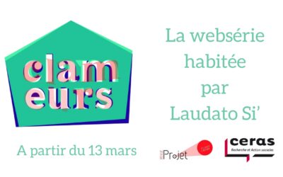 « Clameurs » : la websérie habitée par Laudato Si’ à découvrir à partir du 13 mars !